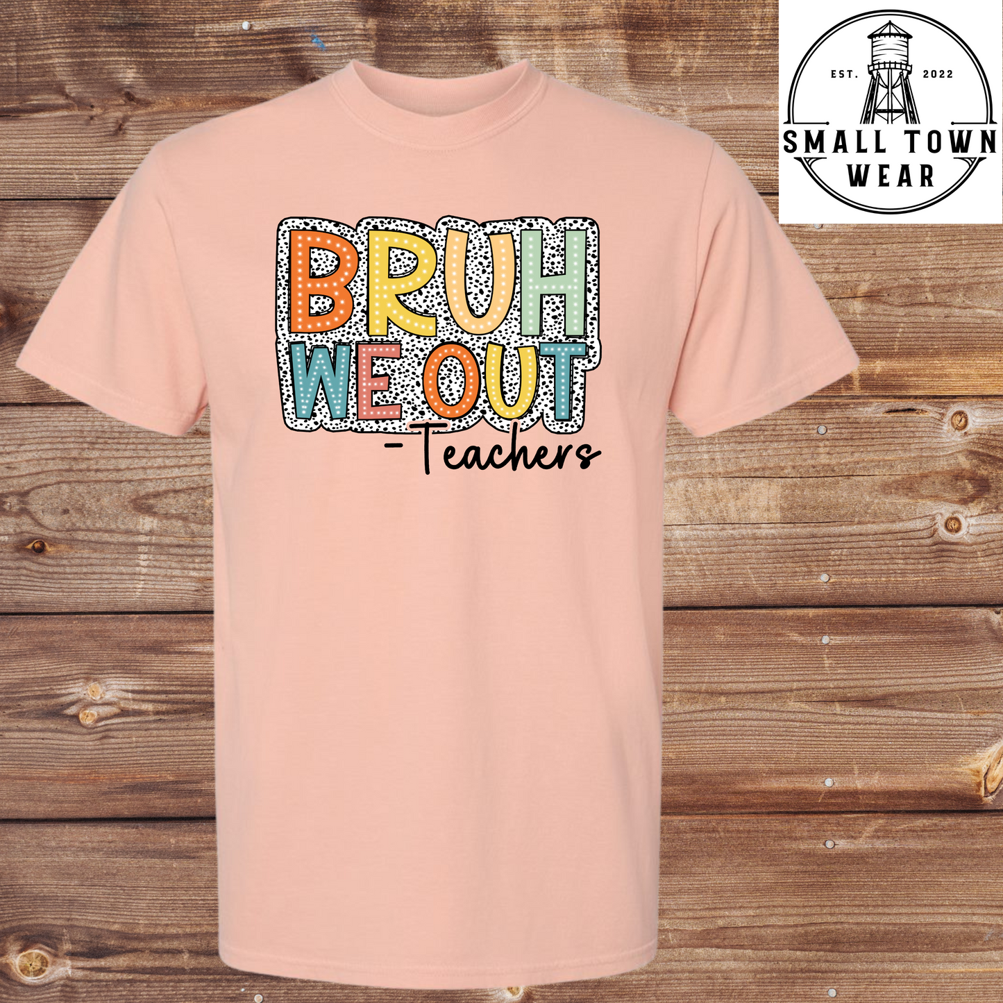 BRUH WE OUT -TEACHERS